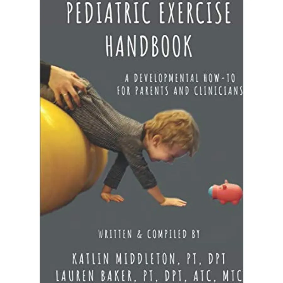 Pediatric Exercise Handbook: A Developmental How-To for Parents and Clinicians