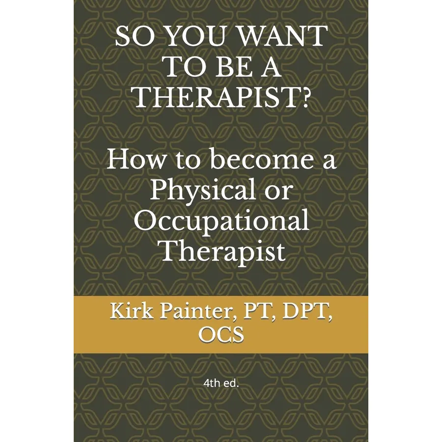 SO YOU WANT TO BE A THERAPIST? How to become a Physical or Occupational Therapist