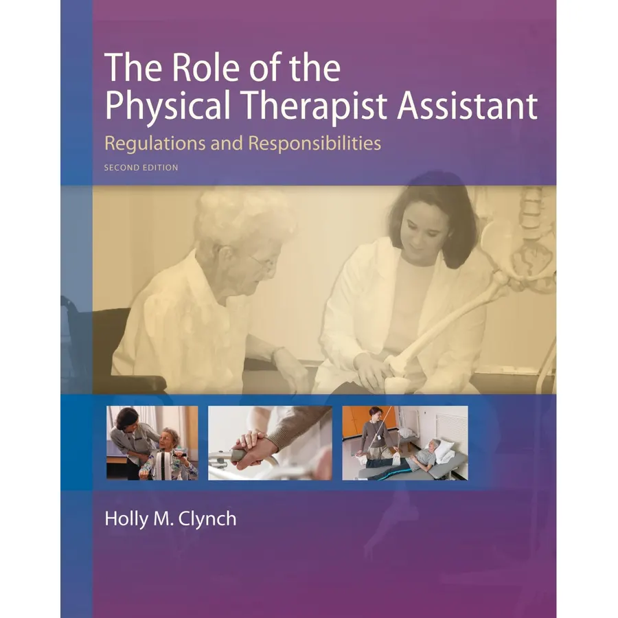 The Role of the Physical Therapist Assistant: Regulations and Responsibilities